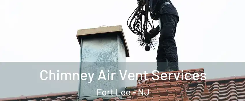  Chimney Air Vent Services Fort Lee - NJ