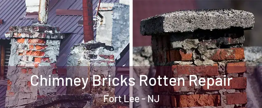  Chimney Bricks Rotten Repair Fort Lee - NJ