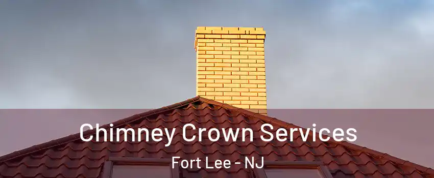 Chimney Crown Services Fort Lee - NJ