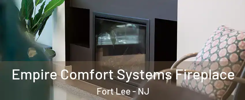  Empire Comfort Systems Fireplace Fort Lee - NJ