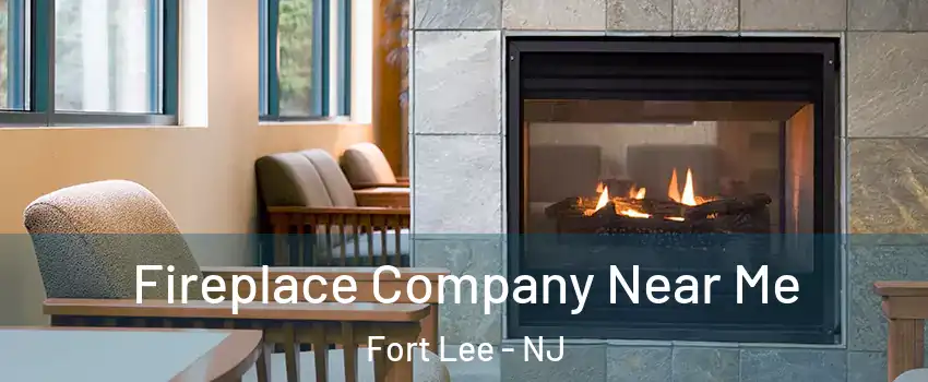  Fireplace Company Near Me Fort Lee - NJ