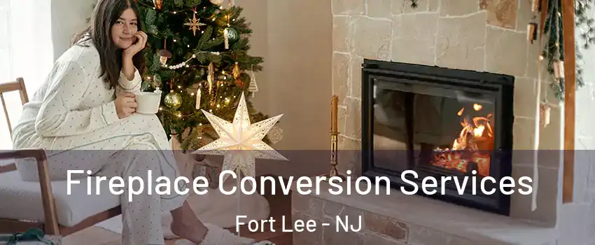  Fireplace Conversion Services Fort Lee - NJ