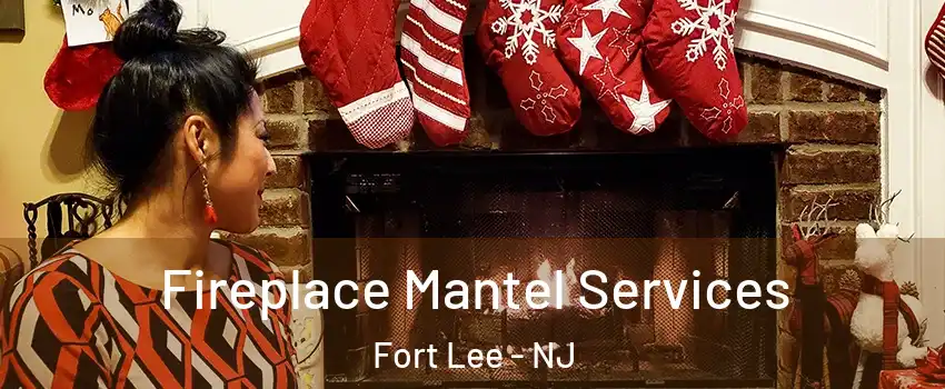  Fireplace Mantel Services Fort Lee - NJ