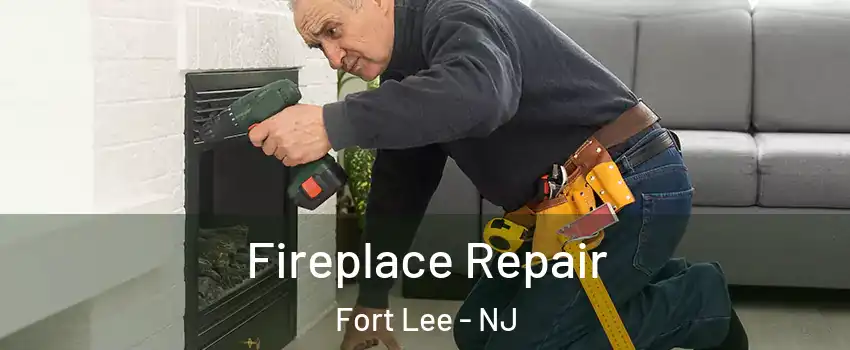  Fireplace Repair Fort Lee - NJ