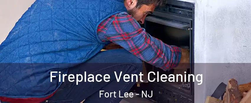  Fireplace Vent Cleaning Fort Lee - NJ
