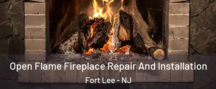  Open Flame Fireplace Repair And Installation Fort Lee - NJ