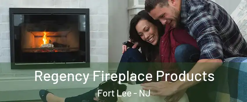 Regency Fireplace Products Fort Lee - NJ