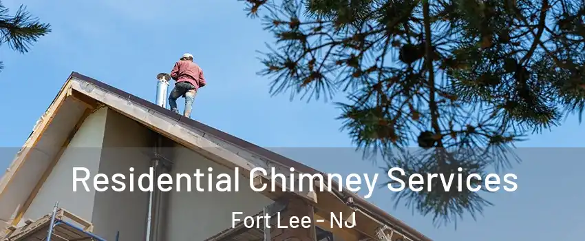  Residential Chimney Services Fort Lee - NJ