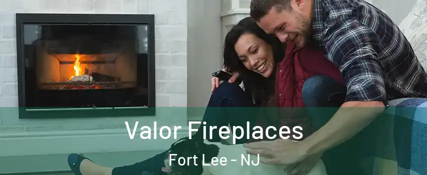  Valor Fireplaces Fort Lee - NJ